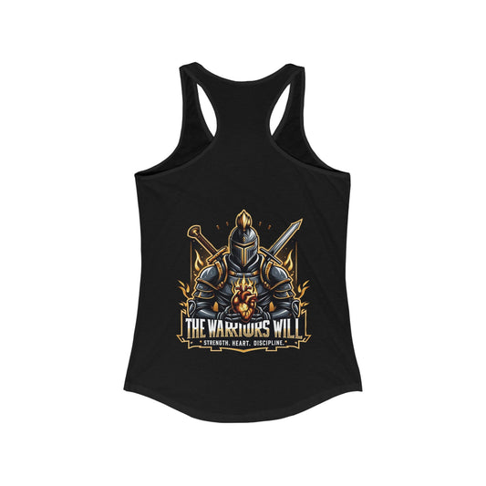 Women's Ideal Racerback Tank - The Warriors Will #Inspiration# #Discipline# #Train#